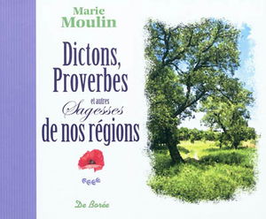 Dictons, proverbes et autres sagesses de nos régions