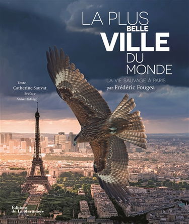 La plus belle ville du monde : la vie sauvage à Paris