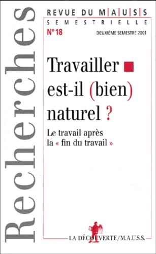 Revue du MAUSS, n° 18. Travailler est-il (bien) naturel ? : le travail après la fin du travail