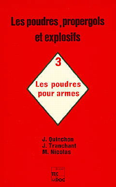 Les Poudres, propergols et explosifs. Vol. 3. Les Poudres pour armes