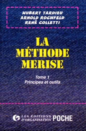 La méthode Merise, tome 1 : Principes et outils