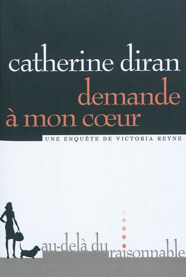 Demande à mon coeur : une enquête de Victoria Reyne