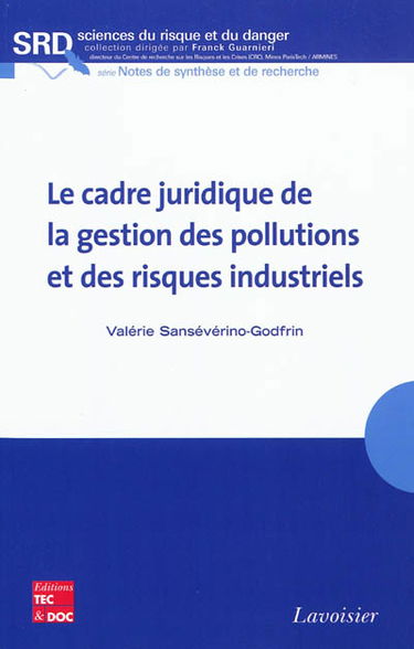 Le cadre juridique de la gestion des pollutions et des risques industriels