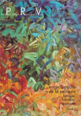 Encyclopédie de la peinture : formuler, fabriquer, appliquer. Vol. 1