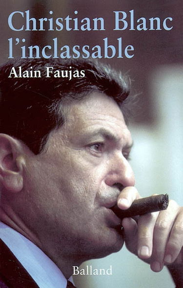 Christian Blanc, l'inclassable