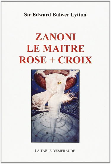 Zanoni le maître Rose-Croix