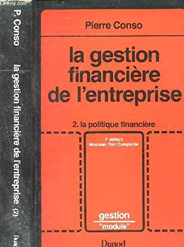 La gestion financière de l'entreprise. Vol. 2. La politique financière