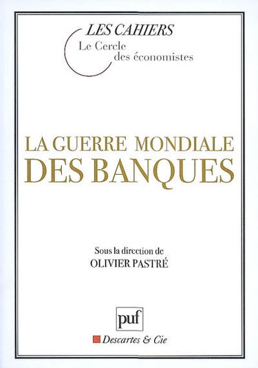 La guerre mondiale des banques
