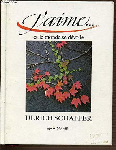 J'aime... et le monde se dévoile