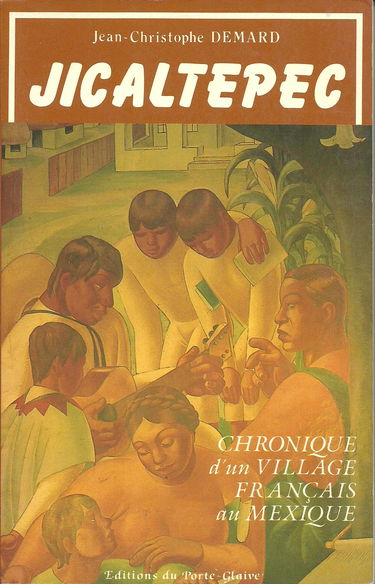 Jicaltepec, terre d'argile : chronique d'un village français au Mexique