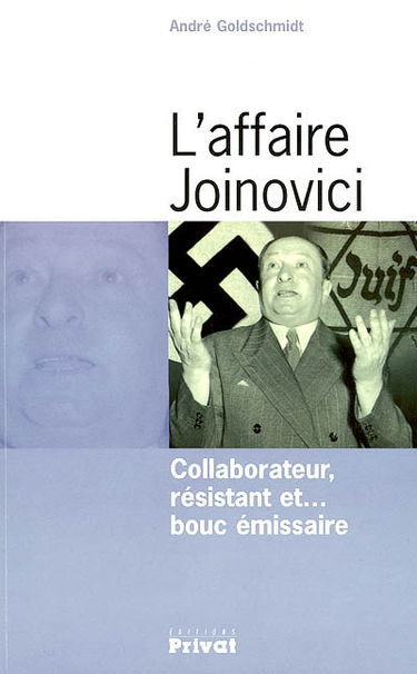L'affaire Joinovici : collaborateur, résistant... et bouc émissaire