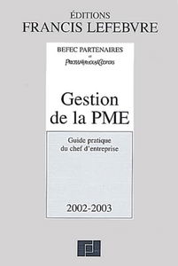Gestion De La Pme. Guide Pratique Du Chef D'Entreprise, Edition 2002-2003