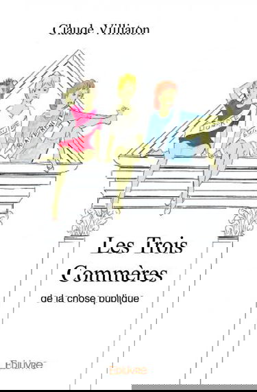 Les trois commères de la chose publique