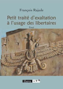 Petit Traite d Exaltation à l Usage des Libertaires