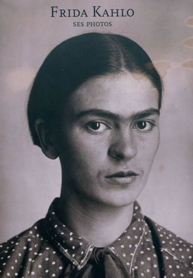 Frida Kahlo : ses photos