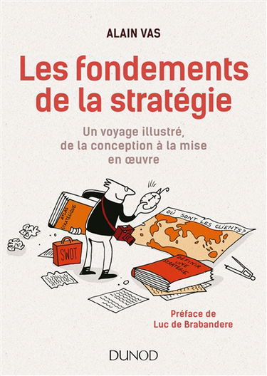 Les fondements de la stratégie : un voyage illustré, de la conception à la mise en oeuvre