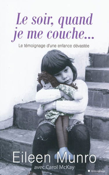 Le soir, quand je me couche... : le témoignage d'une enfance dévastée
