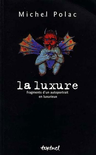 La luxure : fragments d'un autoportrait en luxurieux