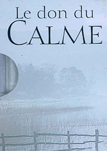 Le don du calme