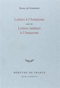 Lettres à l'Amazone. Lettres intimes à l'Amazone