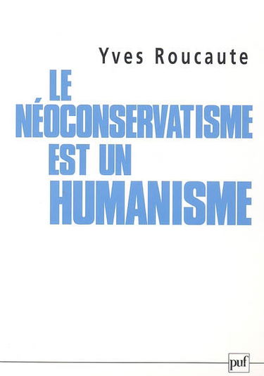 Le néoconservatisme est un humanisme