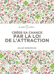 Créer sa chance par la loi de l'attraction