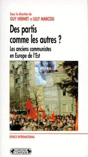 Des partis comme les autres ? : les anciens communistes en Europe de l'Est