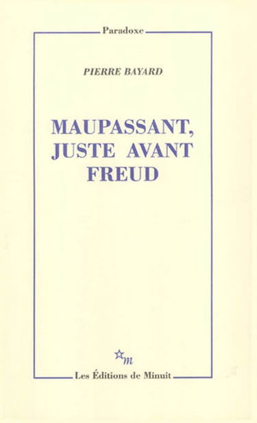 Maupassant, juste avant Freud