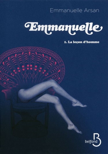 Emmanuelle. Vol. 1. La leçon d'homme