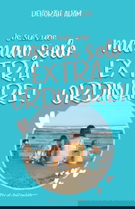 Je suis une maman solo EXTRAORDINAIRE