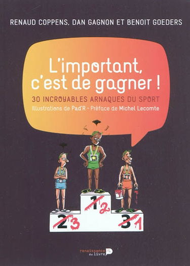 L'important, c'est de gagner ! : 30 incroyables arnaques du sport