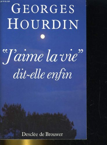 Couverture de J'AIME LA VIE DIT-ELLE ENFIN par Georges Hourdin
