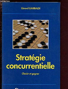 Stratégie concurrentielle : Choisir pour gagner