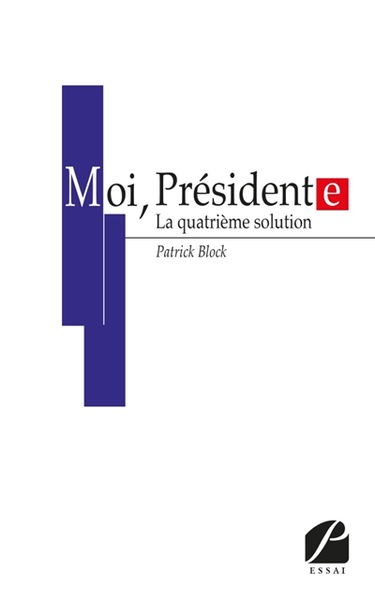 Moi, Président(e) : La quatrième solution