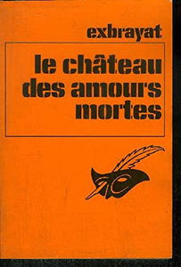 LE CHATEAU DES AMOURS MORTES