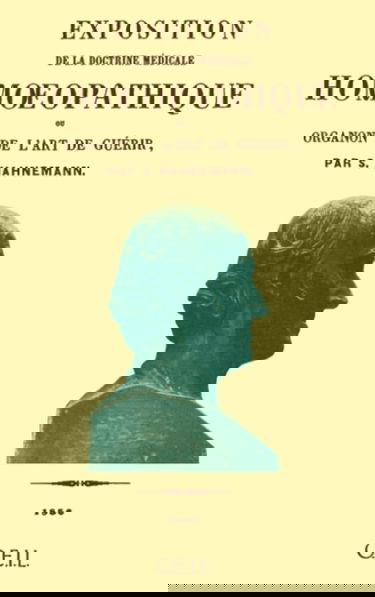 Exposition de la doctrine médicale homéopathique ou Organon de l'art de guérir