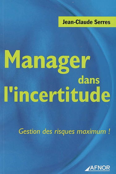 Manager dans l'incertitude : gestion des risques maximum !