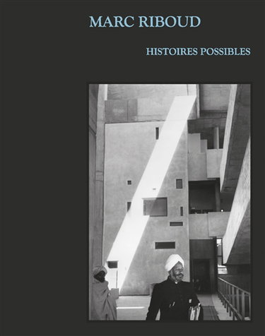 Couverture de Marc Riboud : histoires possibles