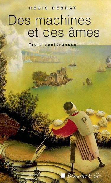 Des machines et des âmes : trois conférences