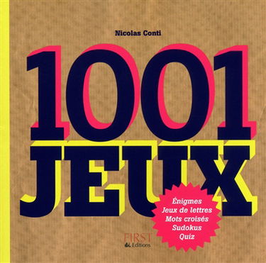 1.001 jeux : énigmes, jeux de lettres, mots croisés, sudokus, quiz
