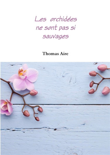 Couverture de Les orchidées ne sont pas si sauvages