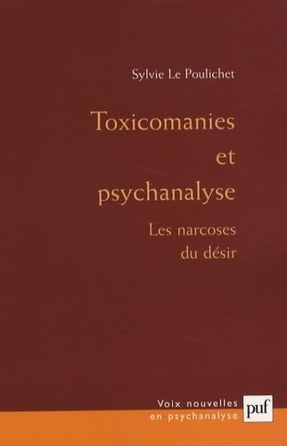 Toxicomanies et psychanalyse : les narcoses du désir