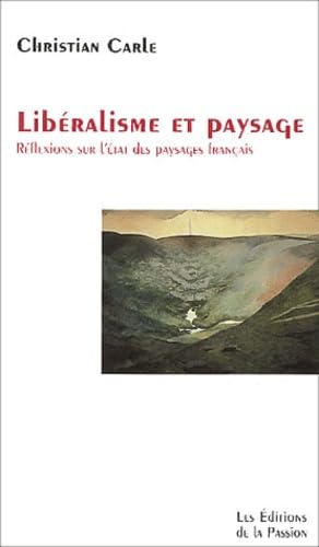 Paysage de désert et libéralisme : réflexions sur les paysages français
