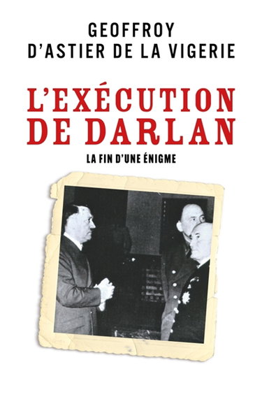 L'Exécution de Darlan : La Fin d'une énigme