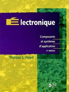 ELECTRONIQUE, COMPOSANTS ET SYSTEMES D'APPLICATION 5EME ED VERSION NOIR ET BLANC: COMPOSANTS ET SYSTEMES D'APPLICATION