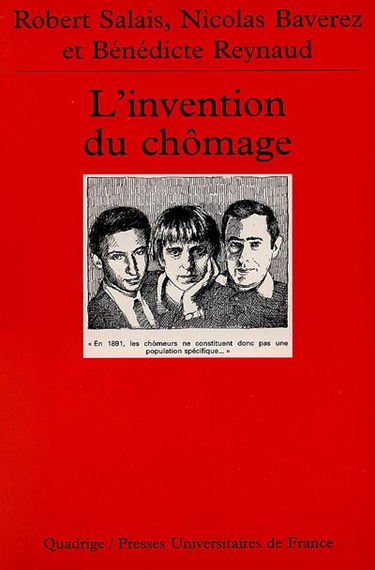 L'invention du chômage : histoire et transformations d'une catégorie en France des années 1890 aux années 1980