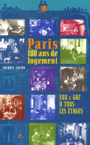 Couverture de Paris, cent ans de logement : eau & gaz à tous les étages : exposition, Pavillon de l'Arsenal, 29 sept. 1992-3 janv. 1993