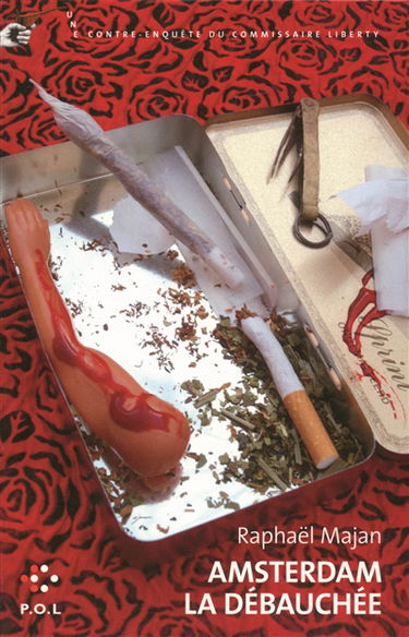 Une contre-enquête du commissaire Liberty. Amsterdam la débauchée