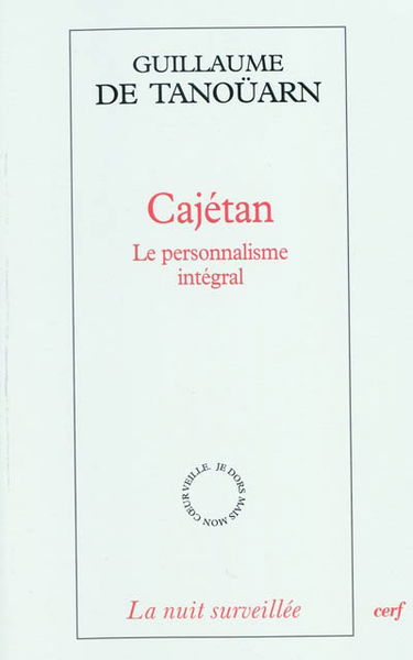 Cajétan : le personnalisme intégral