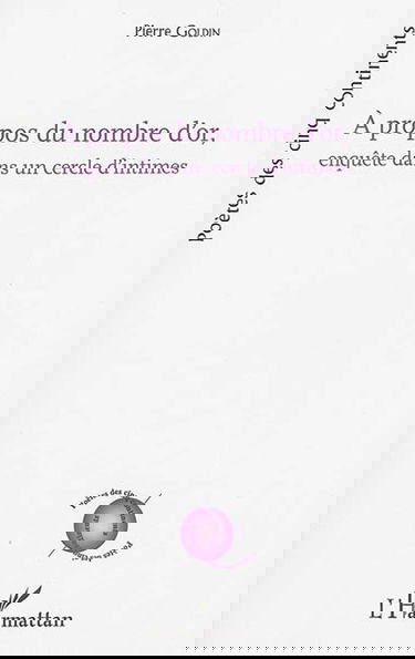 A propos du nombre d'or, enquête dans un cercle d'intimes